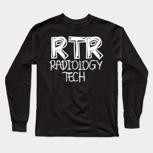 RTR Radiology Tech - X-Ray Radiographer Gift Long Sleeve T-Shirt